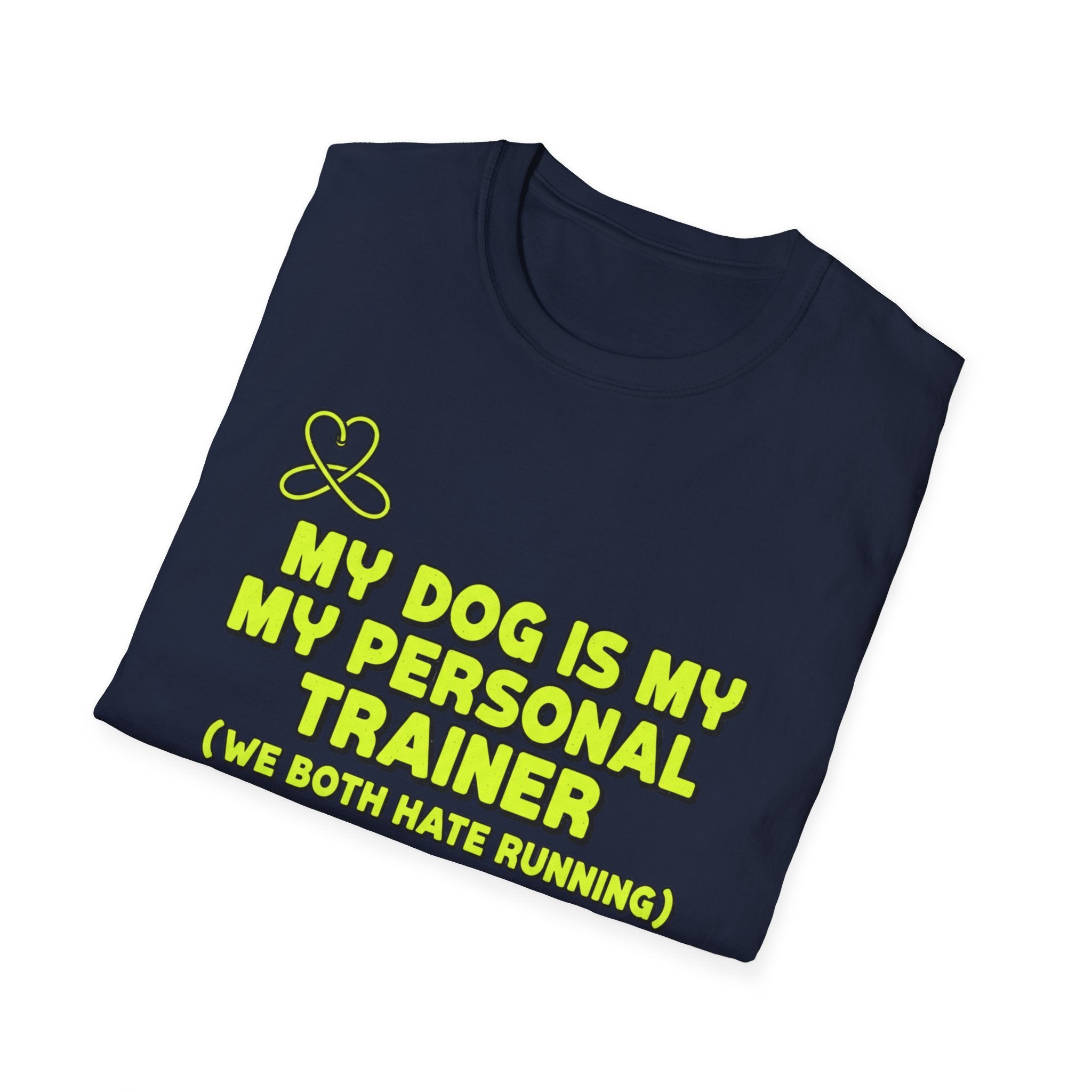 My Dog Is My Personal Trainer - T SHIRT