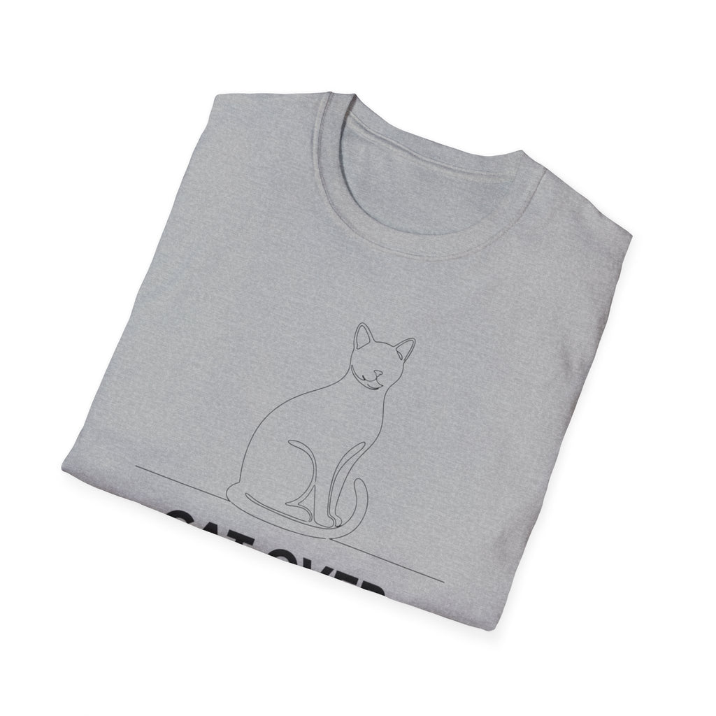 Cat Over Everything  - T-Shirt