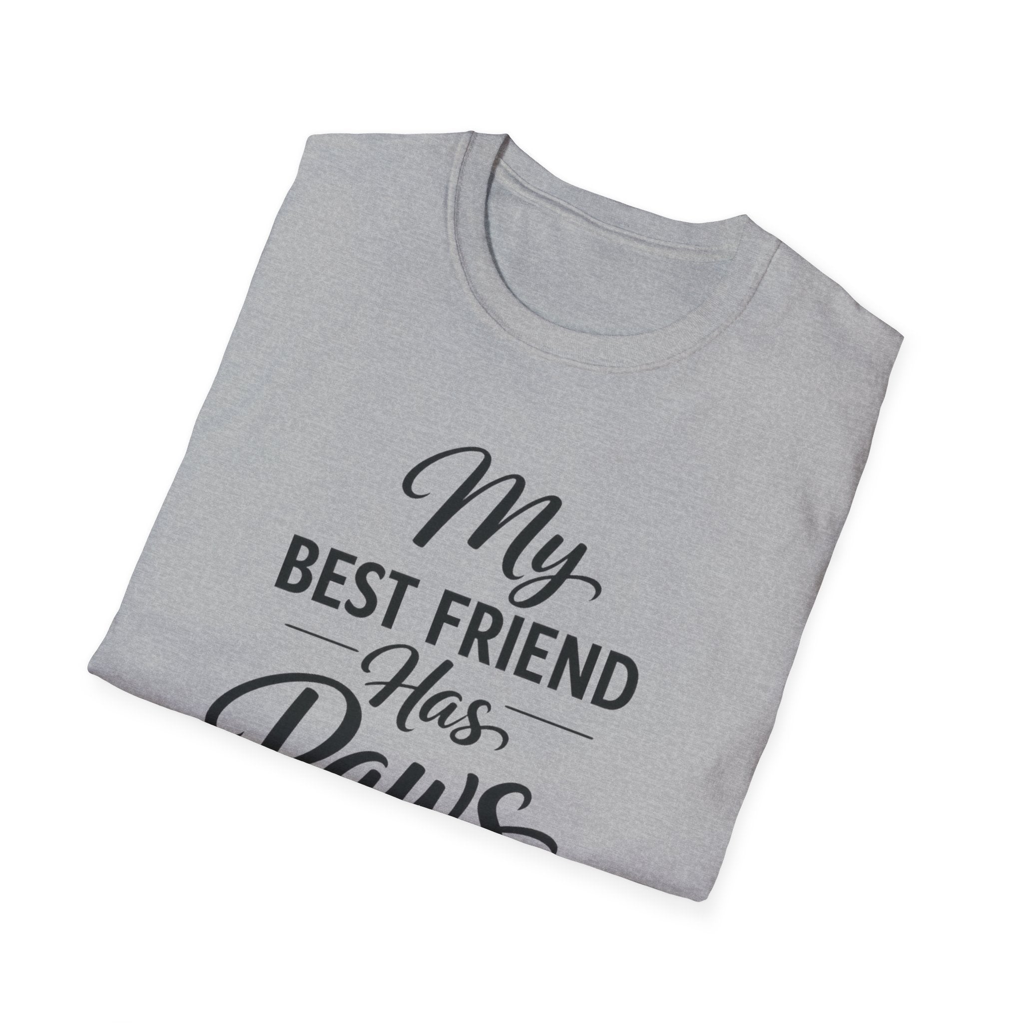 My Best Friend Has Paws - T-Shirt