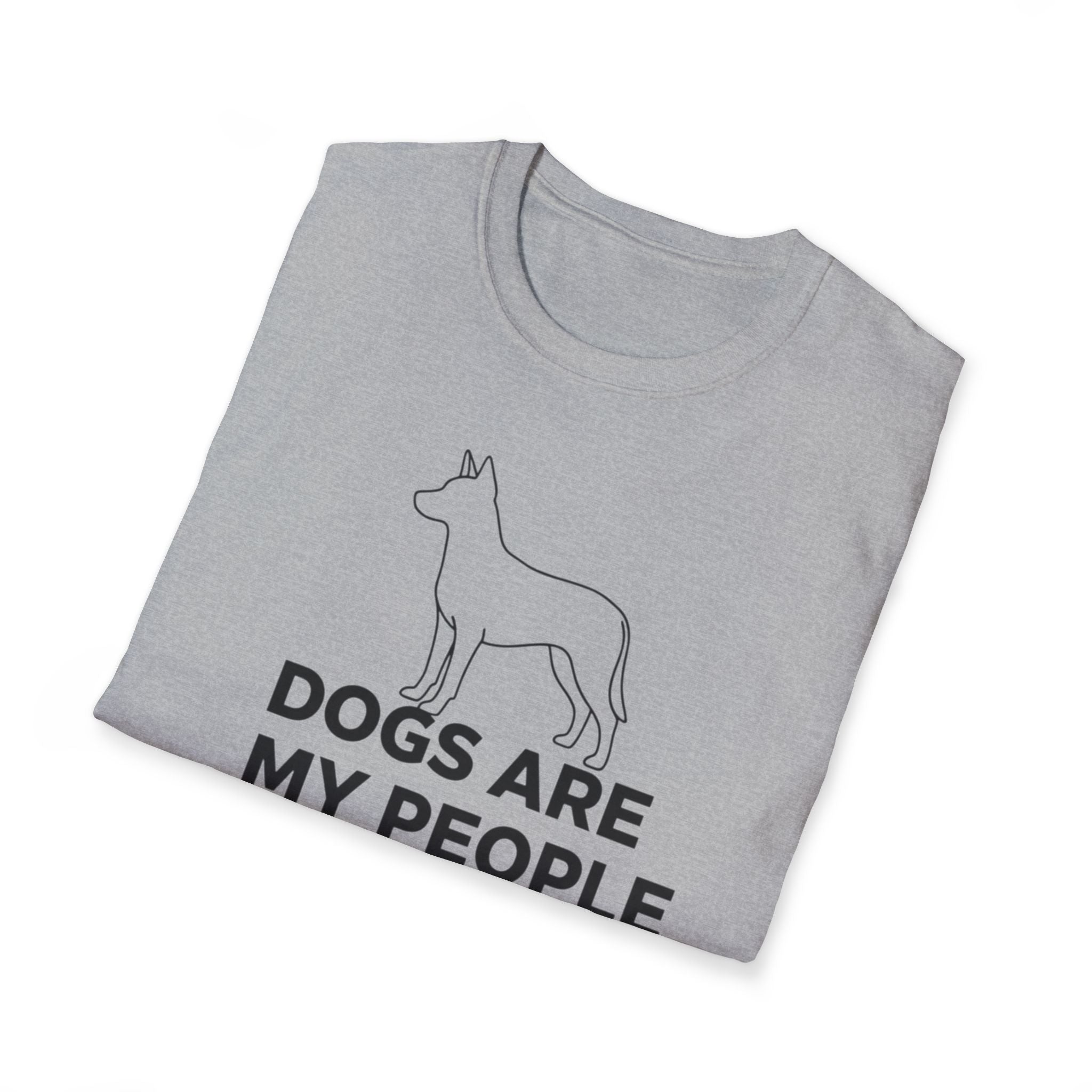 Dogs Are My People  - T-Shirt