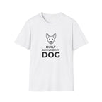 Built Around My Dog - T-Shirt
