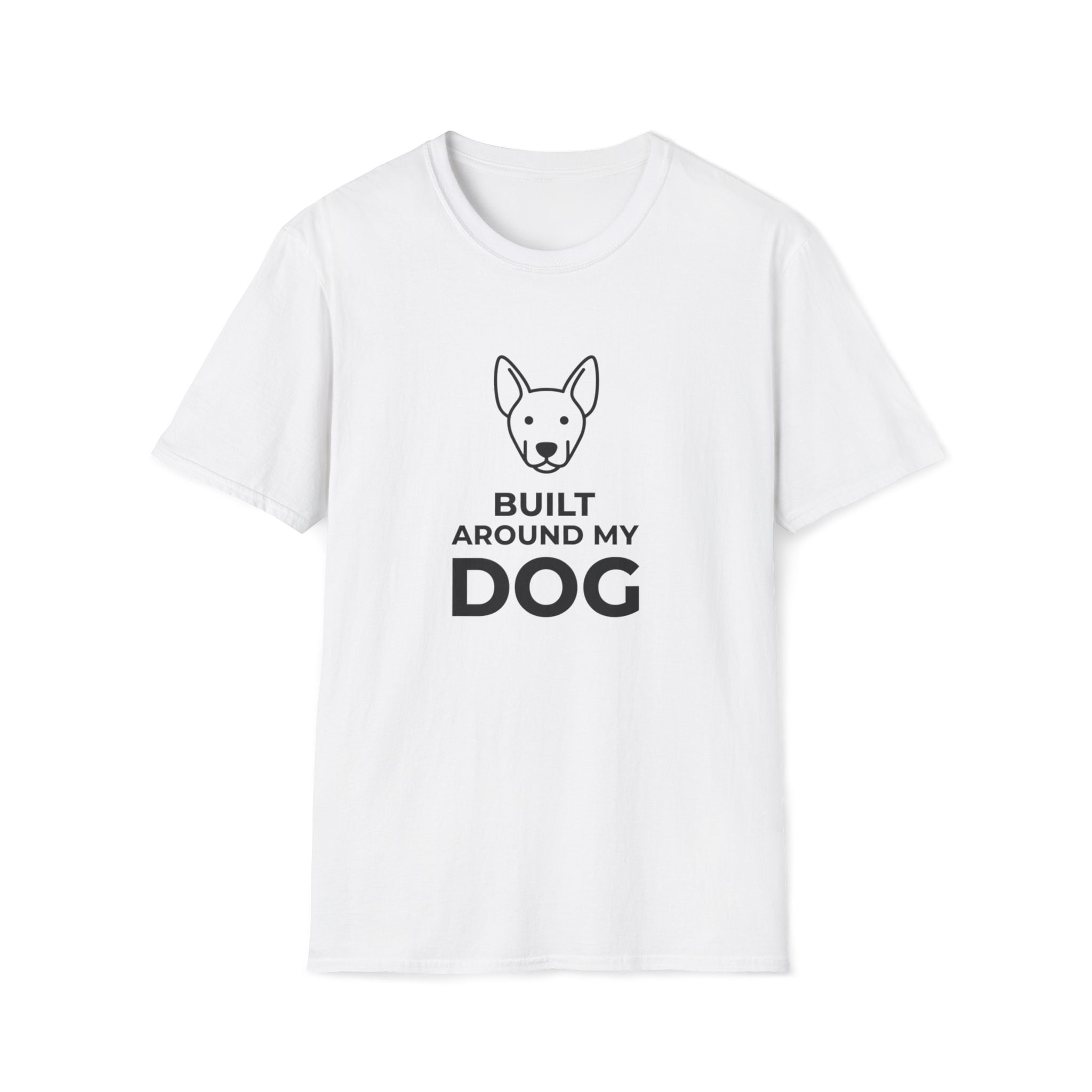 Built Around My Dog - T-Shirt