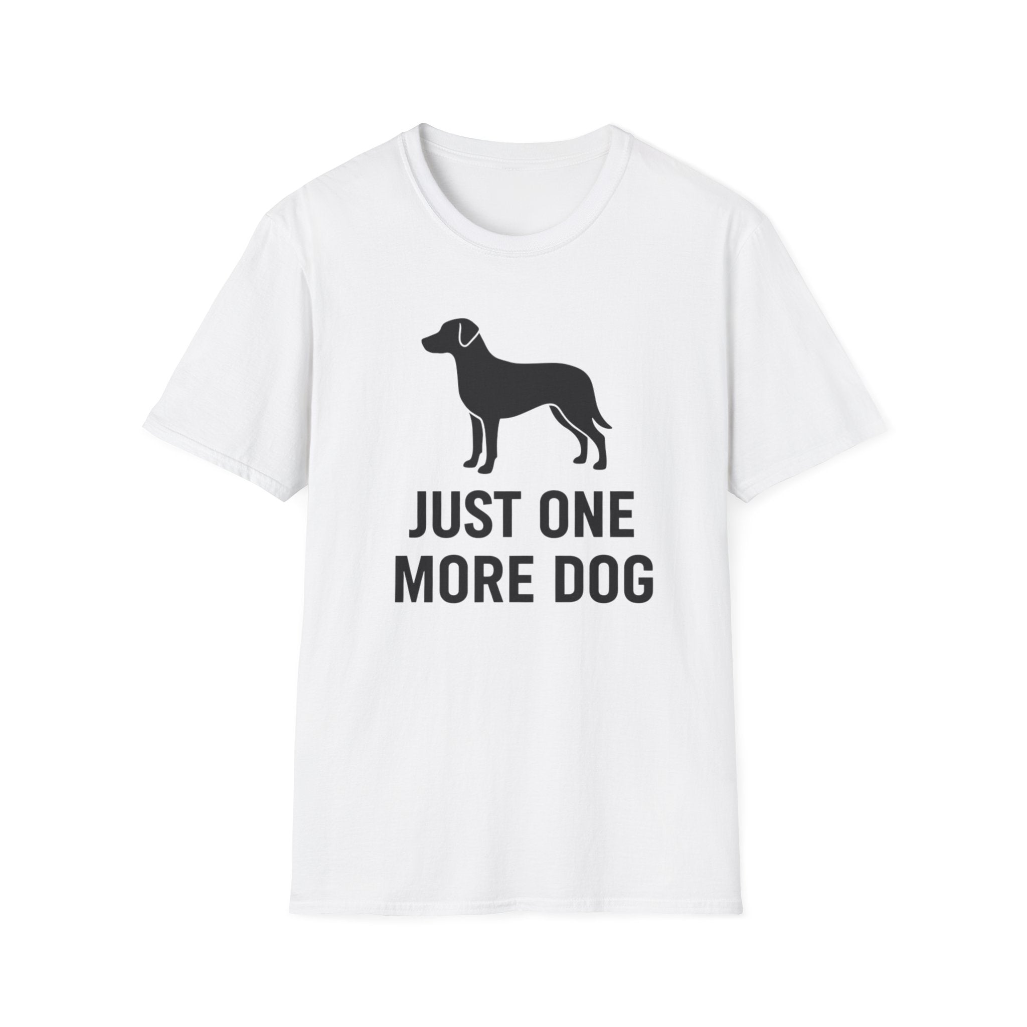 Just One More Dog  - T-Shirt