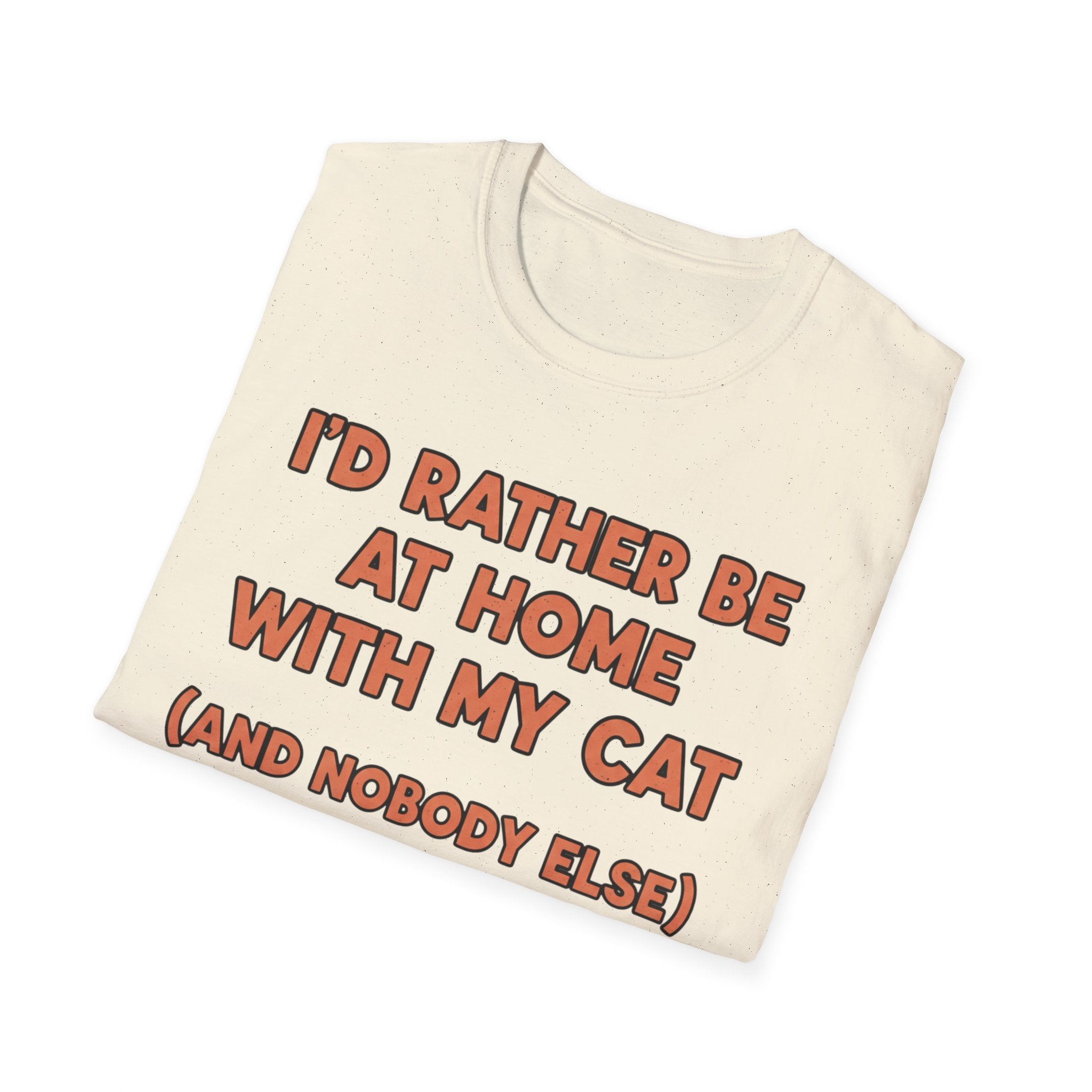 I'd Rather Be At Home With My Cat - T SHIRT