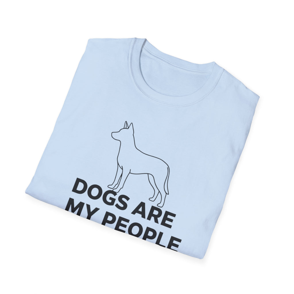 Dogs Are My People  - T-Shirt
