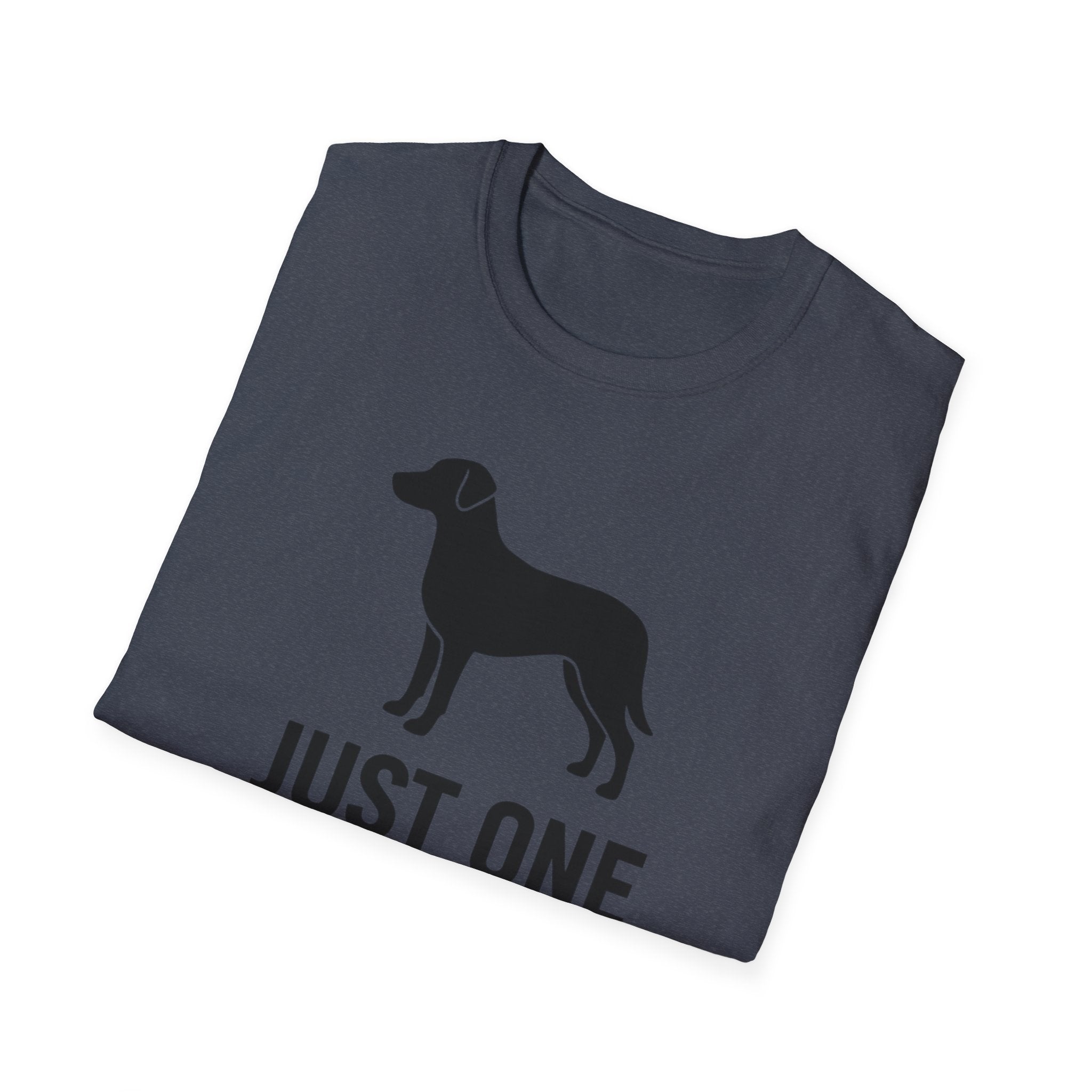 Just One More Dog  - T-Shirt