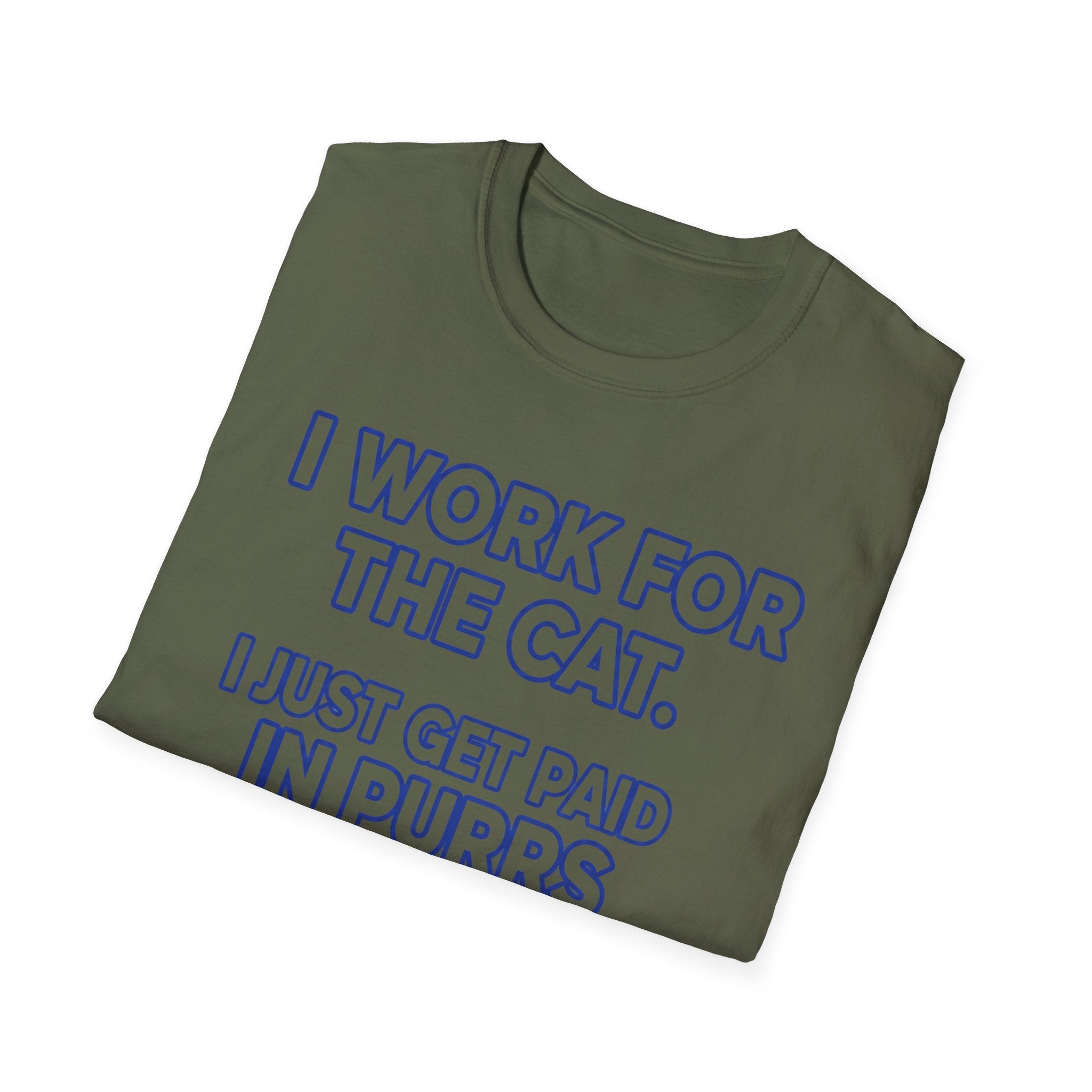 I Work For The Cat   - T-Shirt