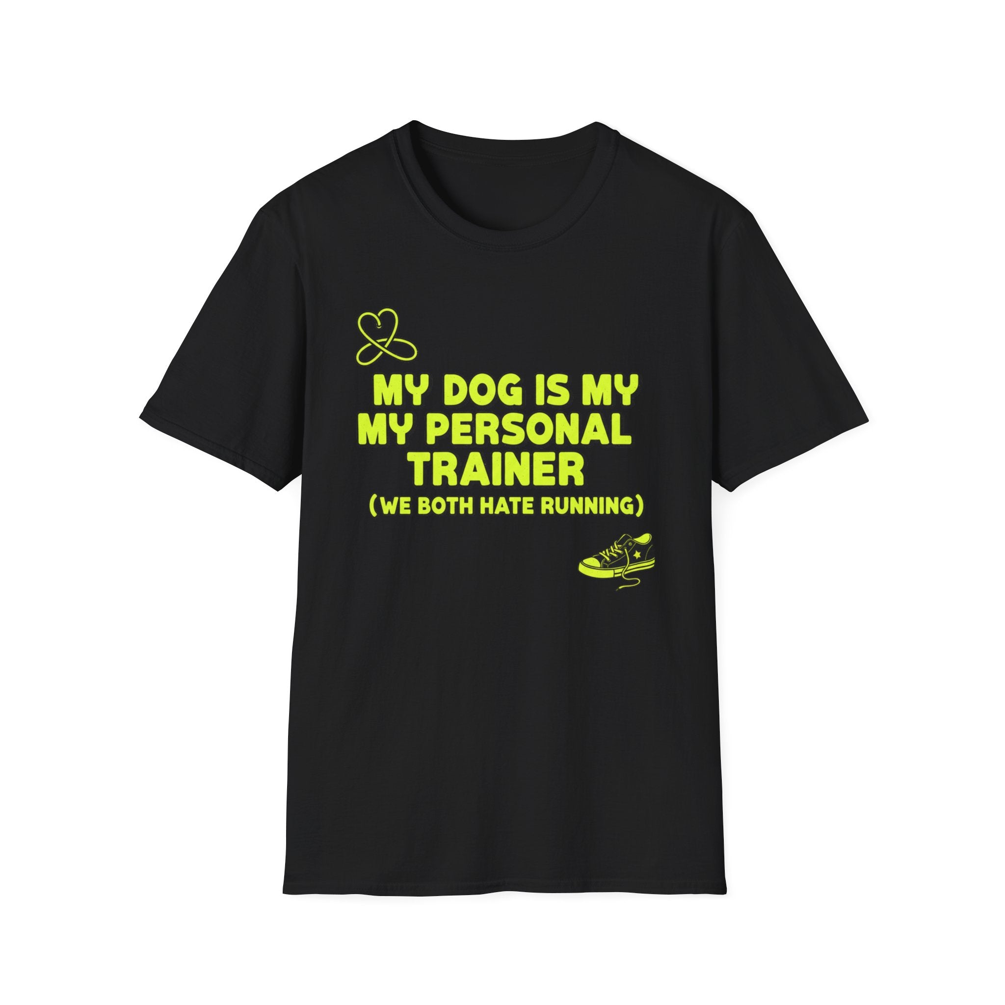 My Dog Is My Personal Trainer - T SHIRT
