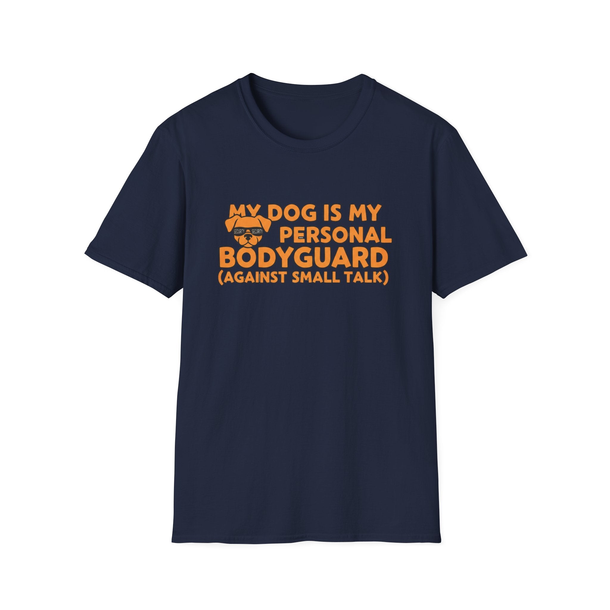 My Dog Is My Personal Bodyguard - T-Shirt