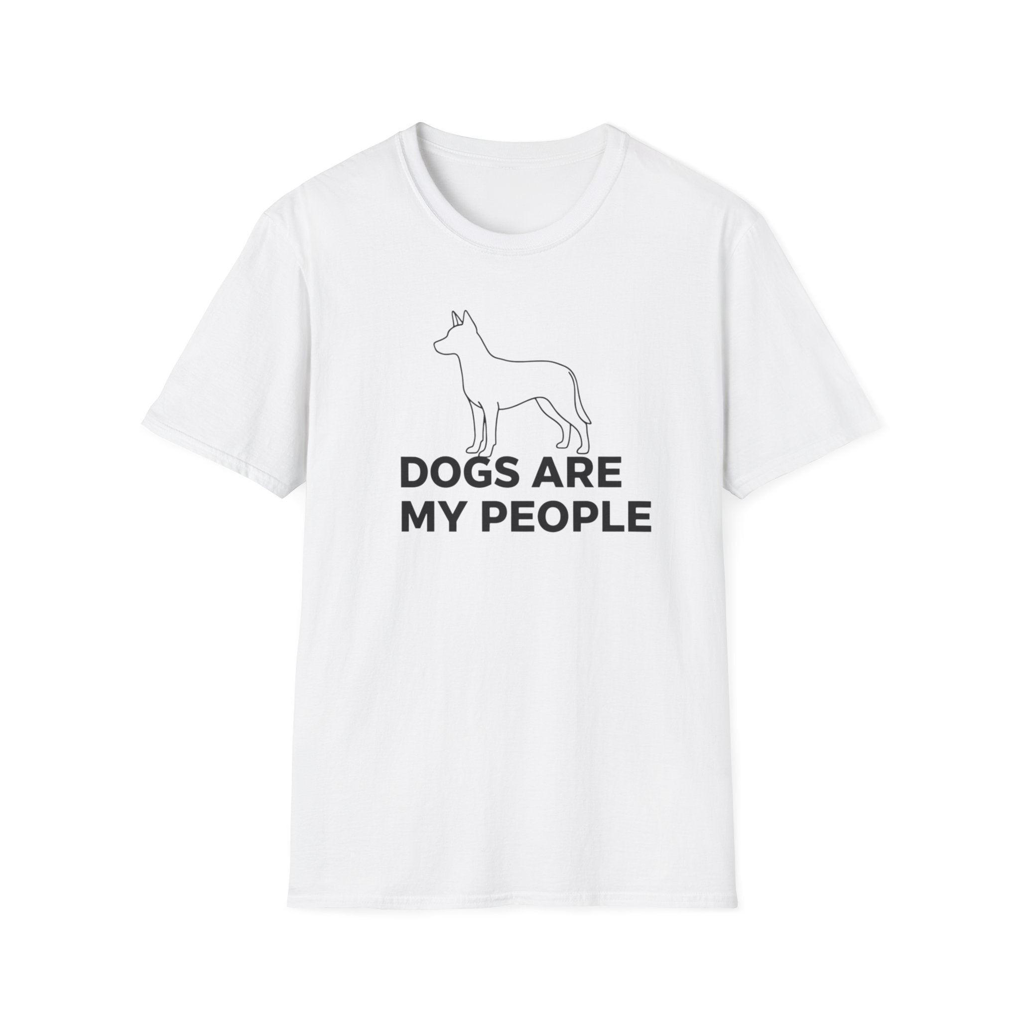 Dogs Are My People  - T-Shirt