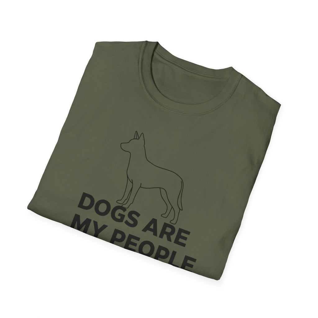 Dogs Are My People  - T-Shirt