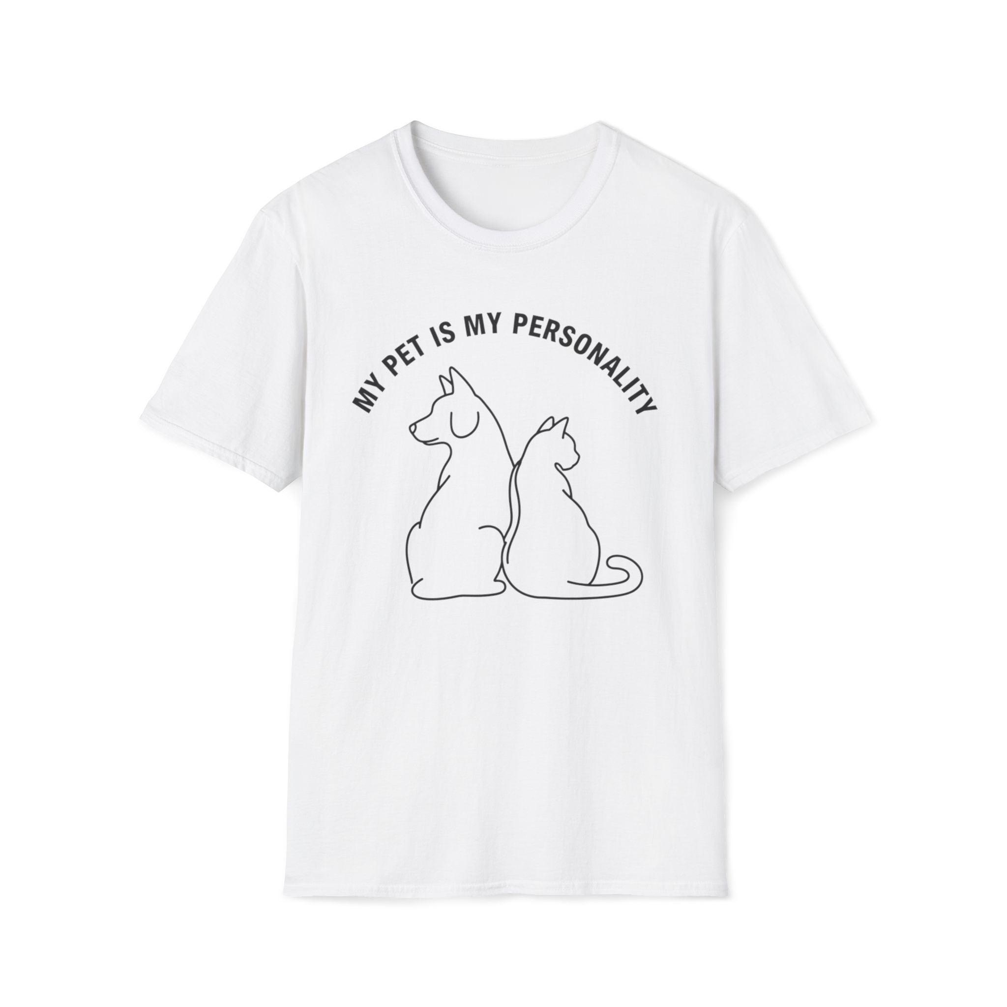 My Pet Is My Personality  - T-Shirt