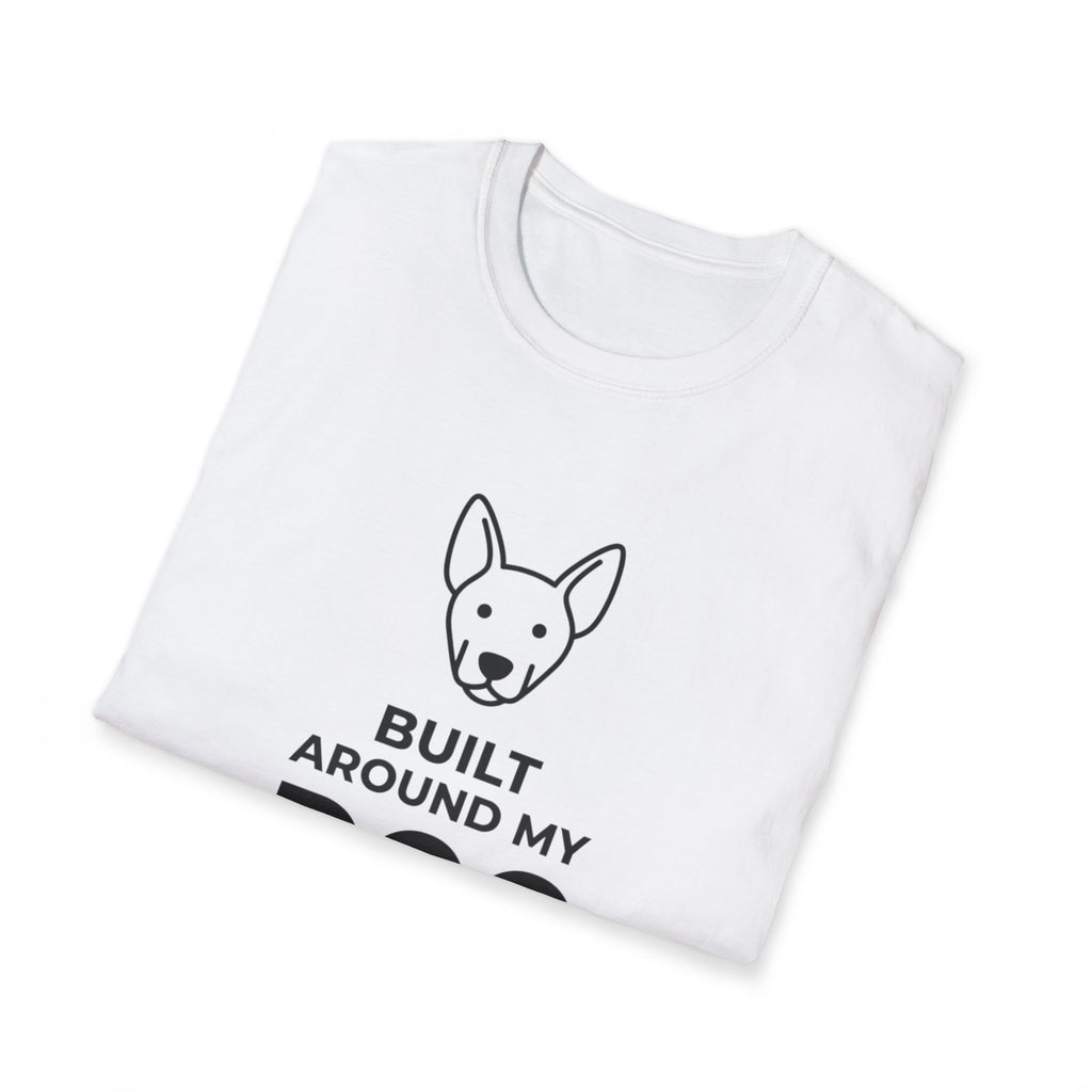 Built Around My Dog - T-Shirt