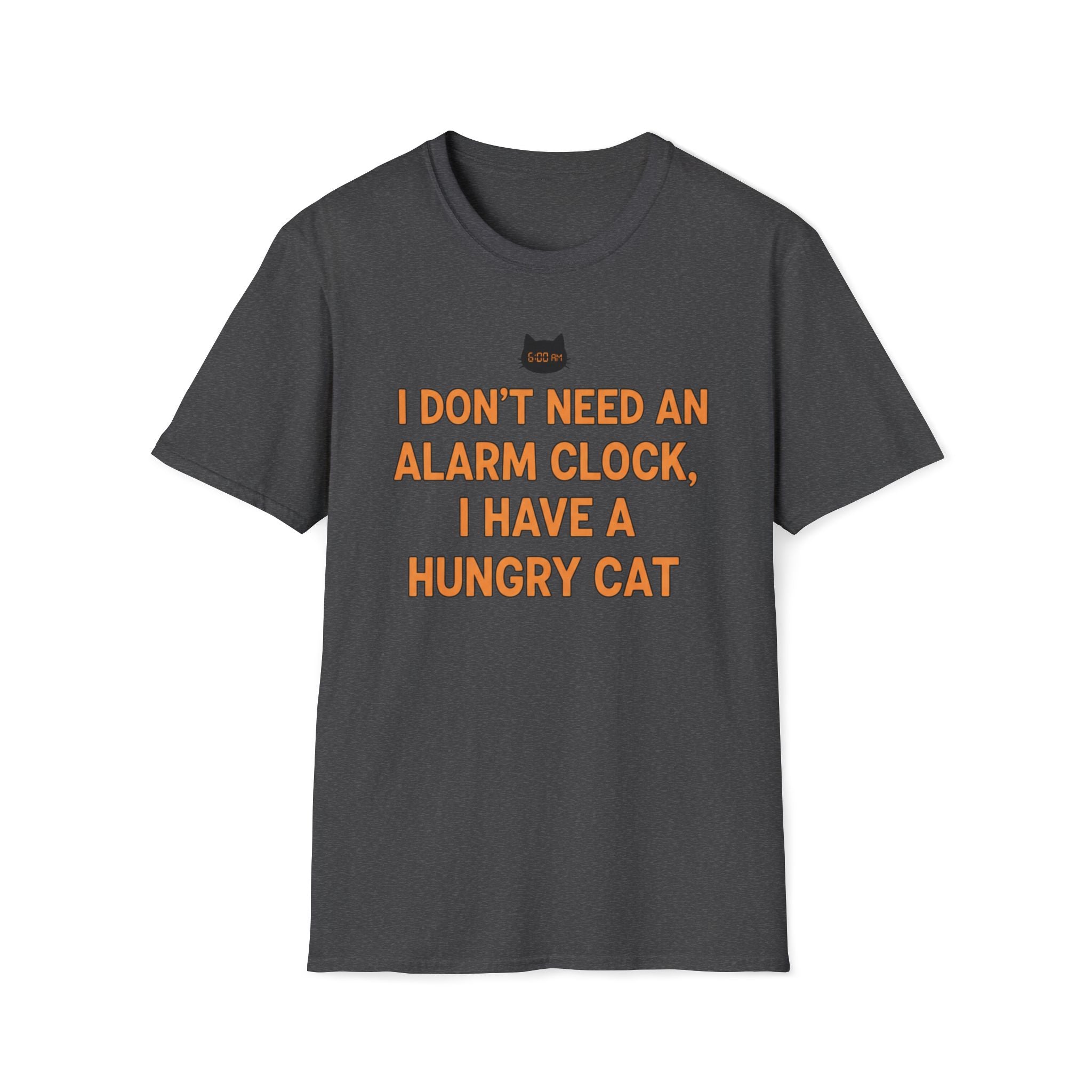 I Have Hungry Cat  - T-Shirt