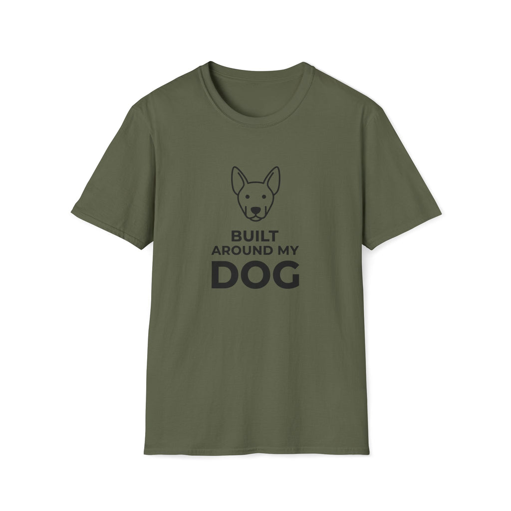 Built Around My Dog - T-Shirt