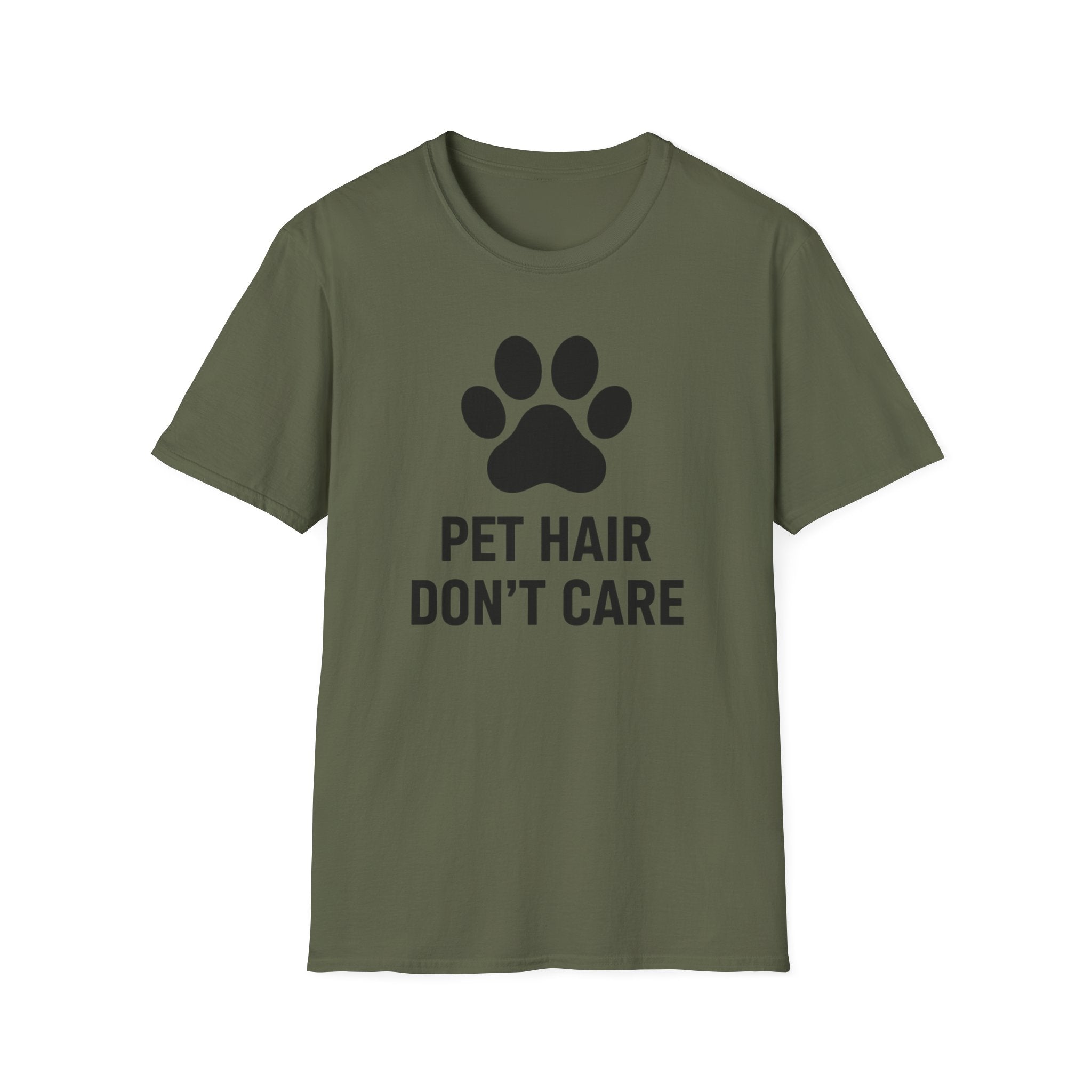 Pet Hair Don't Care  - T-Shirt