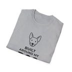 Built Around My Dog - T-Shirt