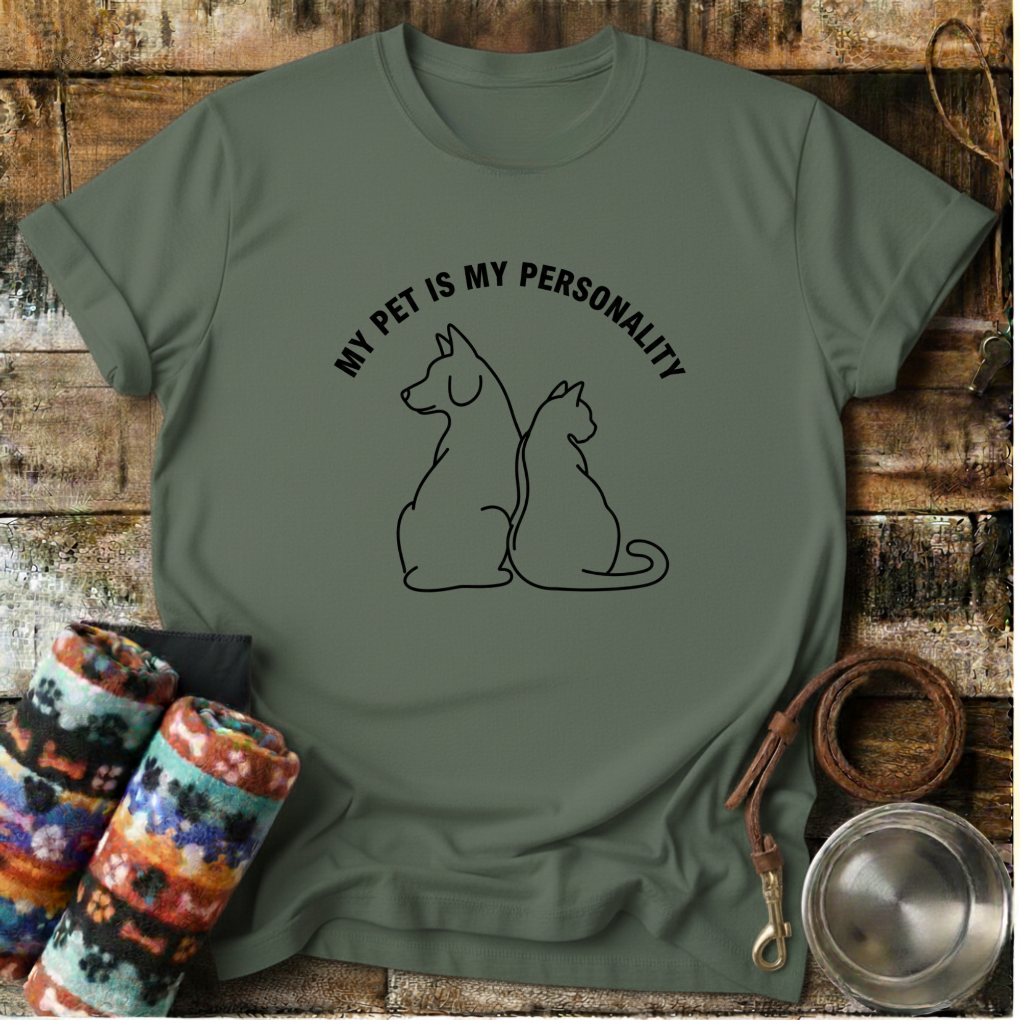 My Pet Is My Personality  - T-Shirt