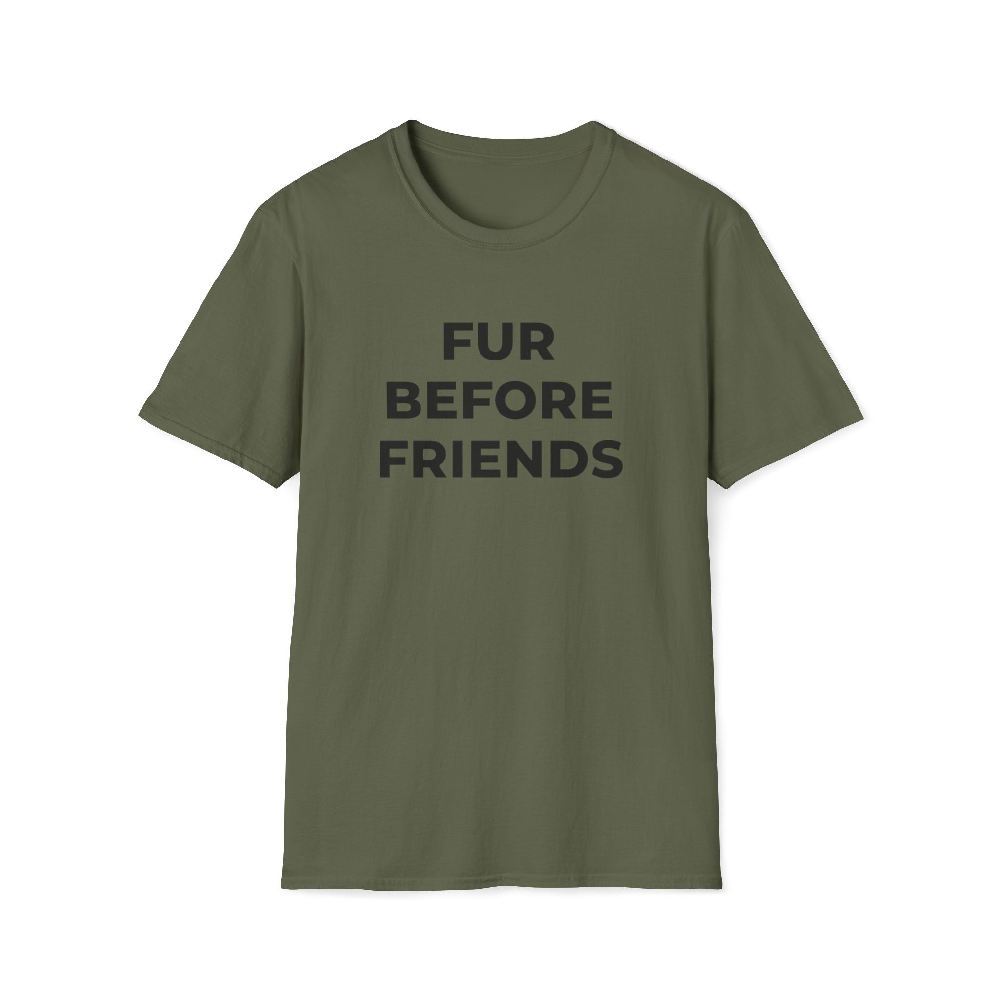 Fur Before Friends - T-Shirt