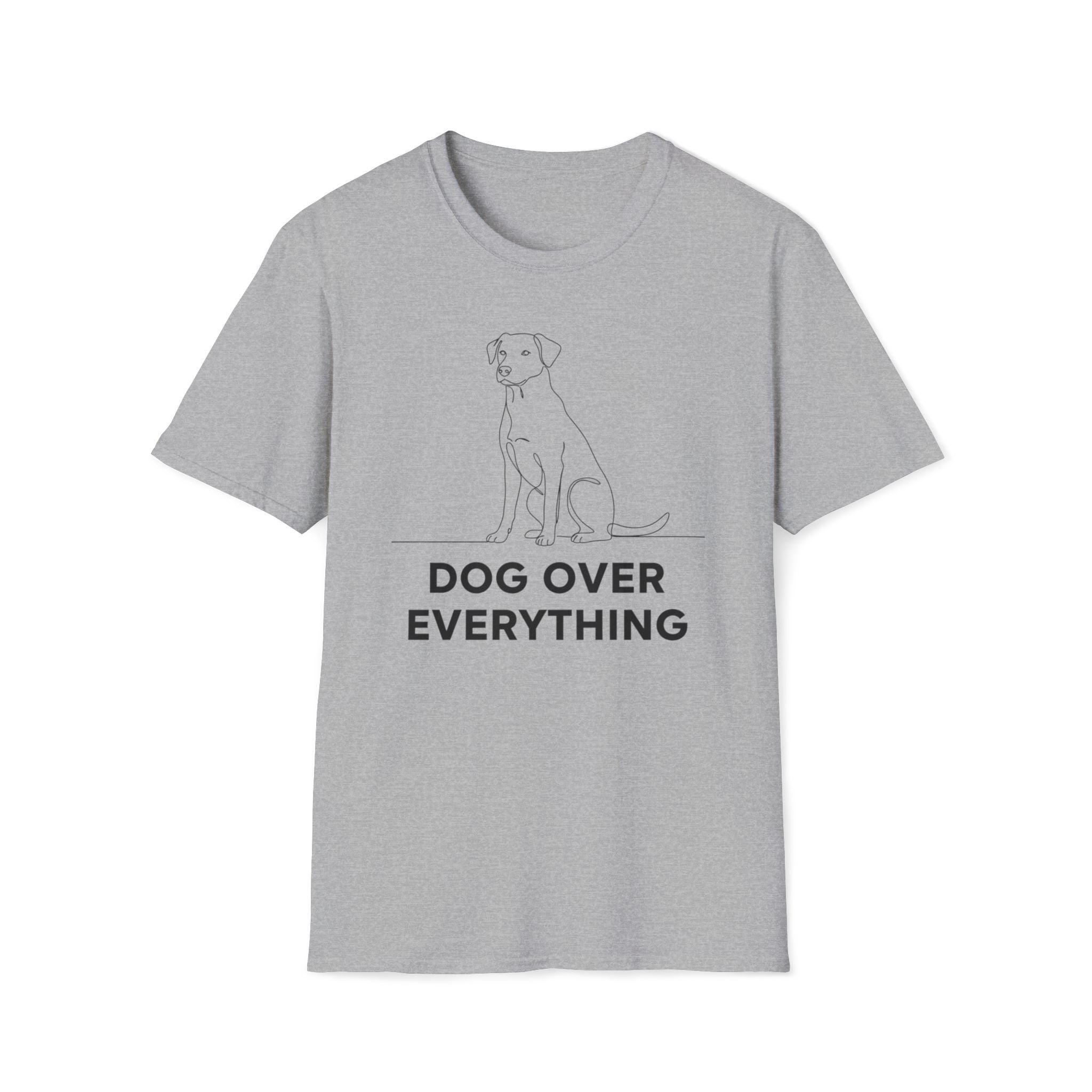 Dog Over Everything  - T-Shirt