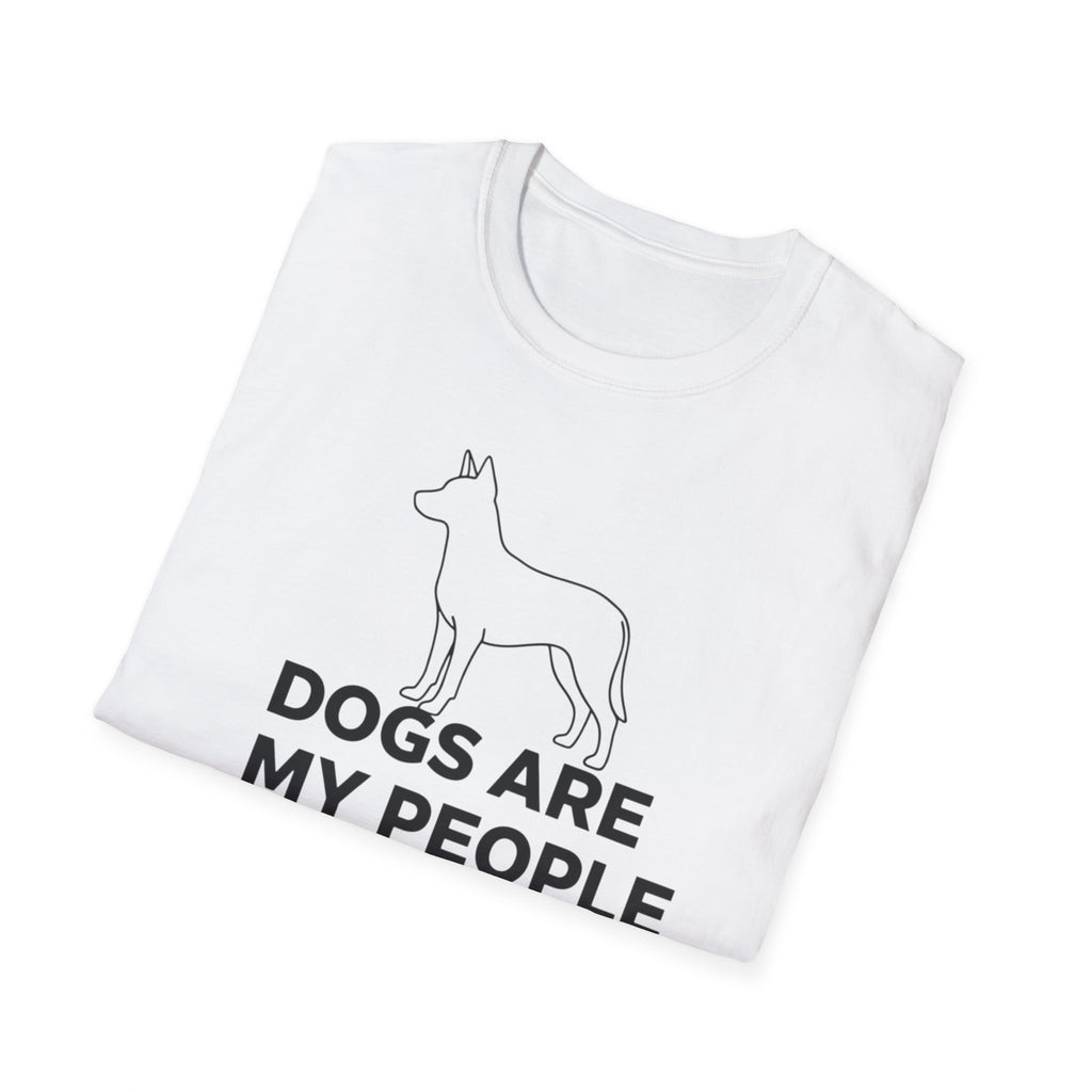 Dogs Are My People  - T-Shirt