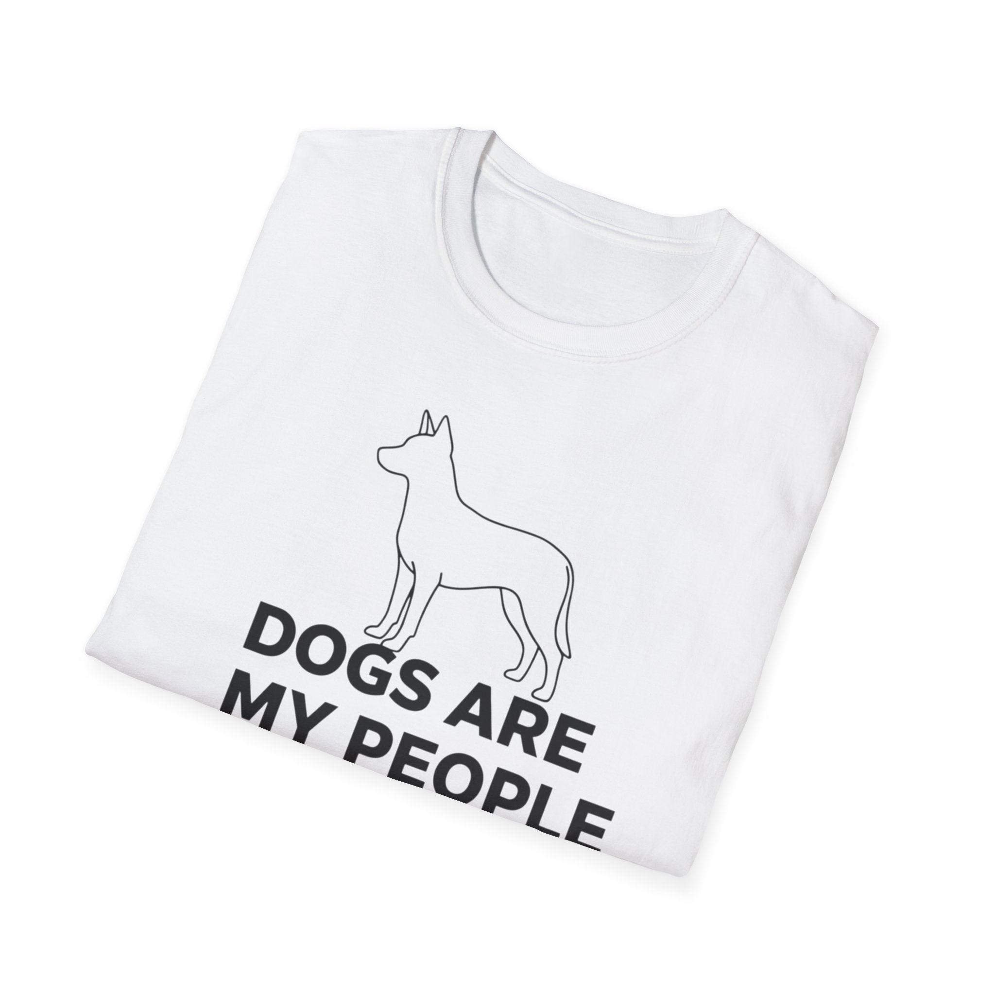 Dogs Are My People  - T-Shirt