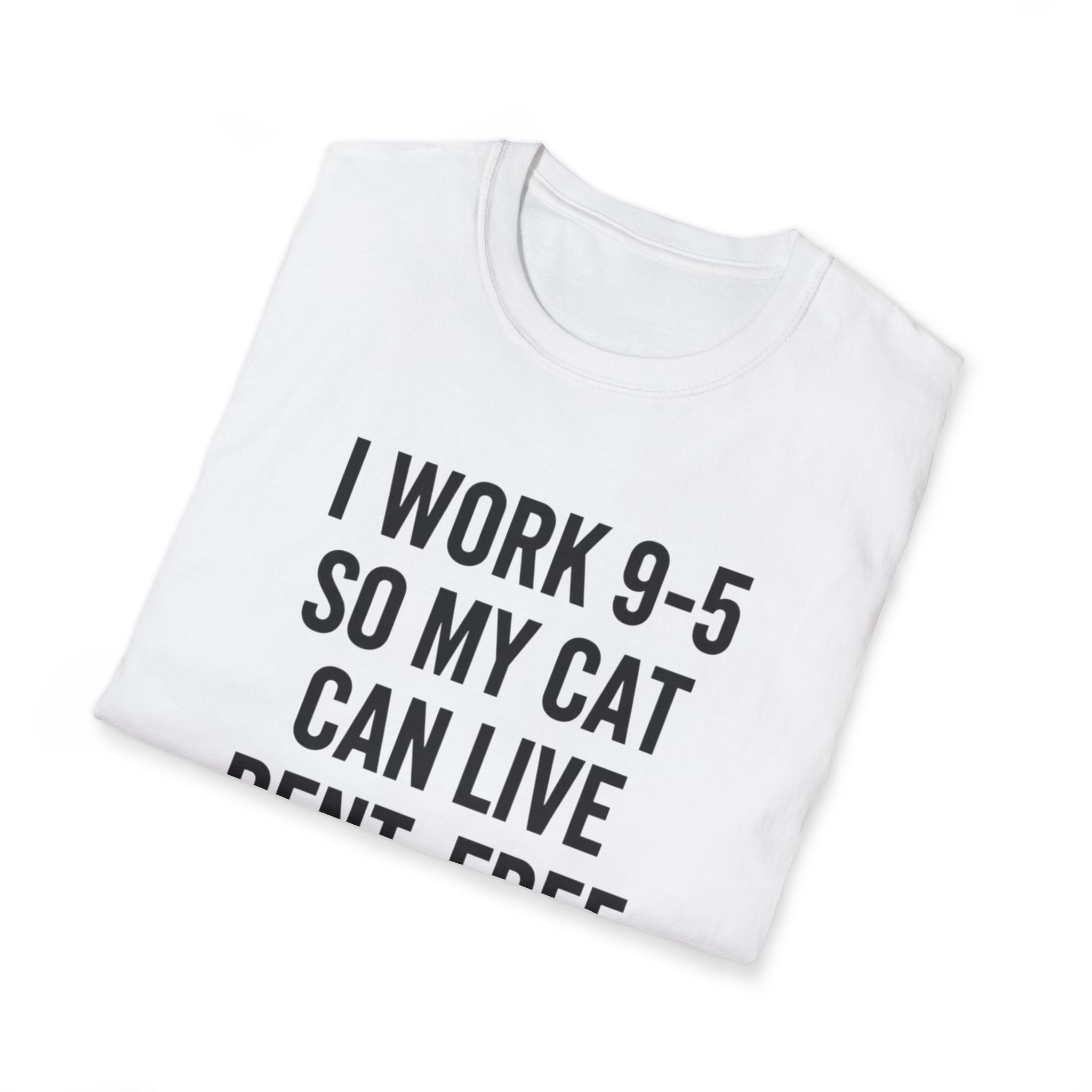 I Work 9-5 So My Cat Can Live Rent-Free - T-Shirt