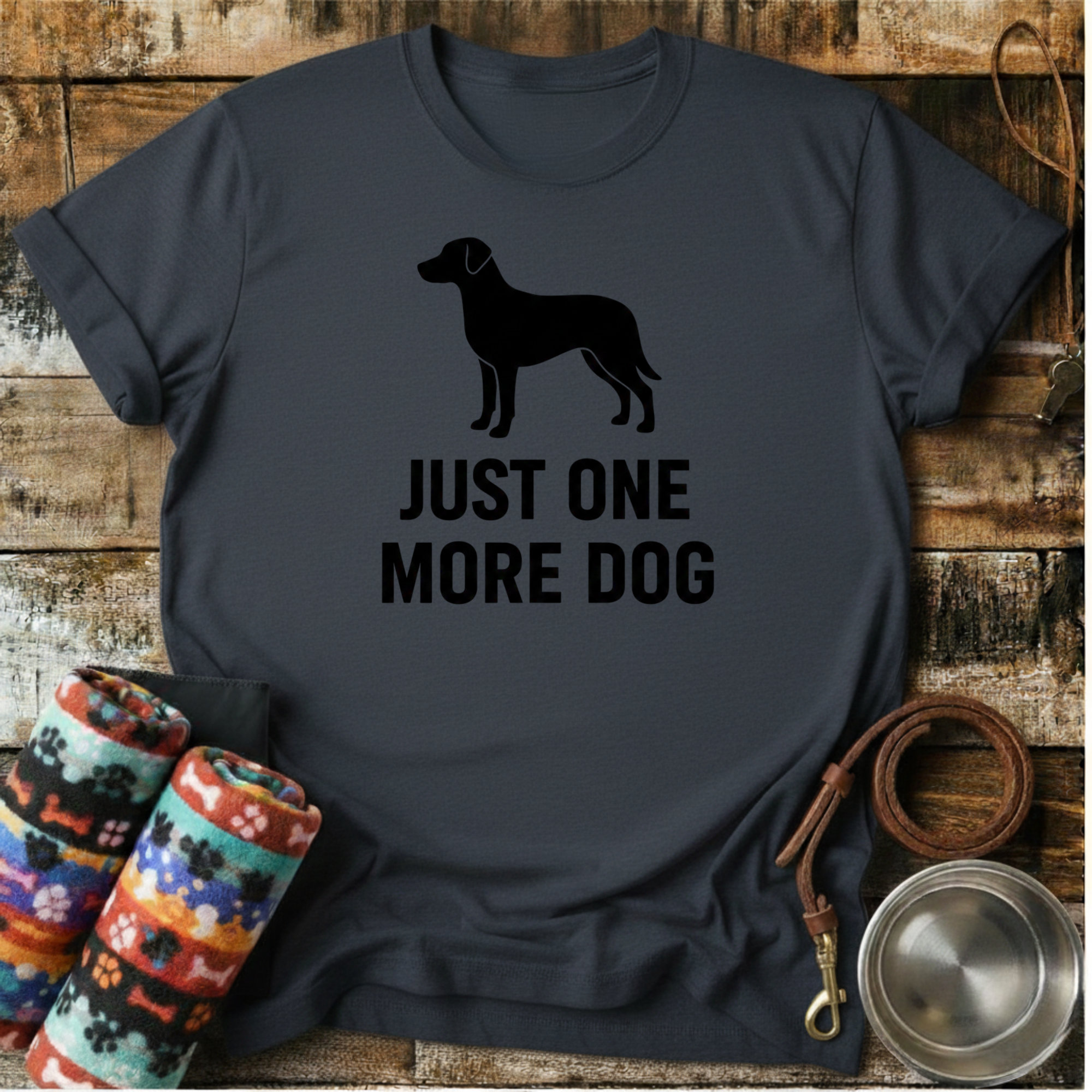 Just One More Dog  - T-Shirt