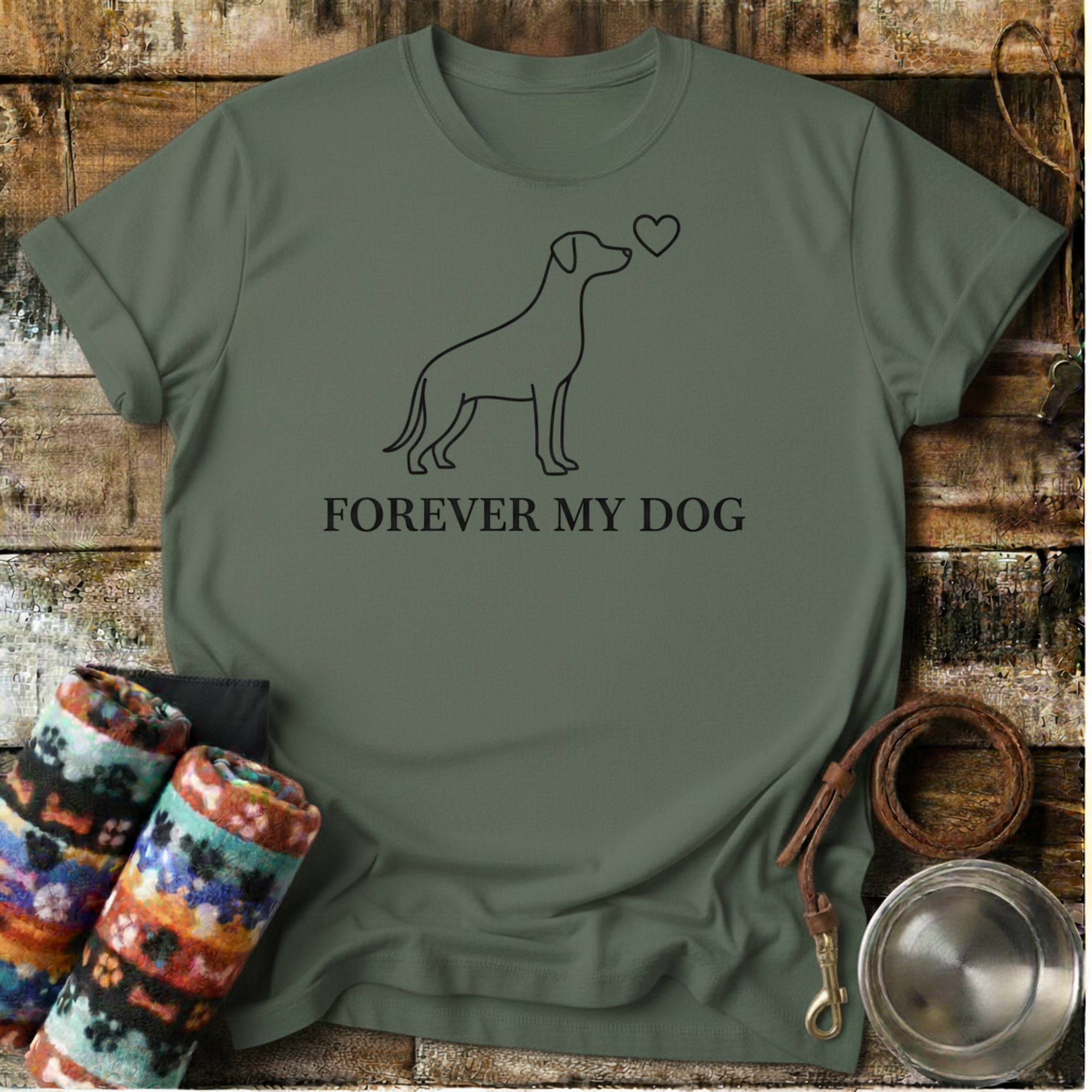 Forever My Dog  - T-Shirt